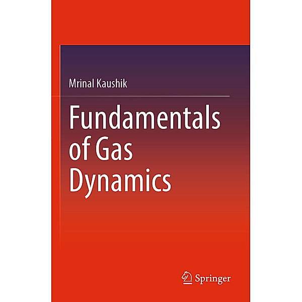 Fundamentals of Gas Dynamics, Mrinal Kaushik