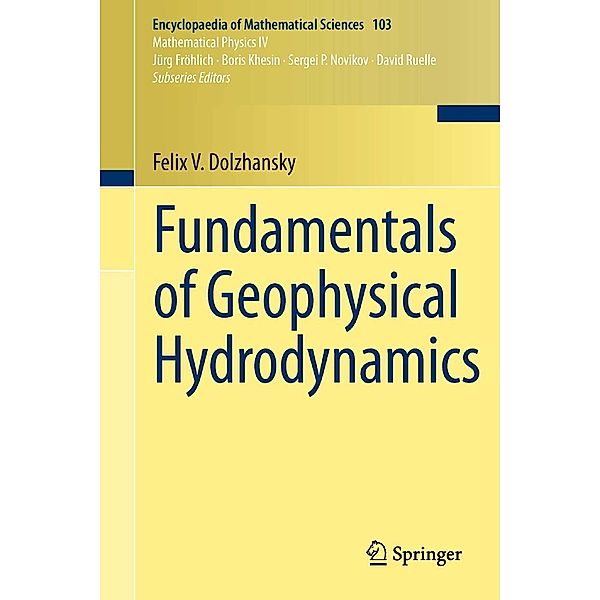 Fundamentals of Geophysical Hydrodynamics / Encyclopaedia of Mathematical Sciences Bd.103, Felix V. Dolzhansky