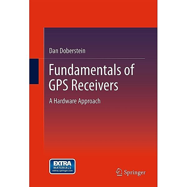 Fundamentals of GPS Receivers, Dan Doberstein