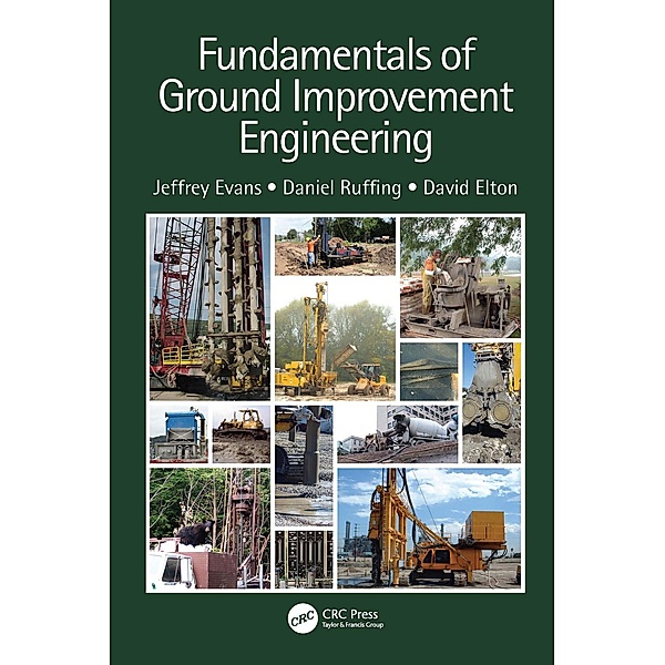 Fundamentals of Ground Improvement Engineering, Jeffrey Evans, Daniel Ruffing, David Elton