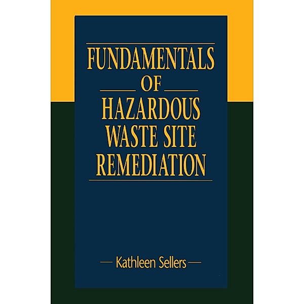 Fundamentals of Hazardous Waste Site Remediation, Kathleen Sellers
