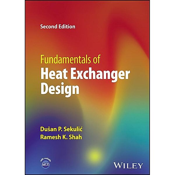 Fundamentals of Heat Exchanger Design, Dusan P. Sekulic, Ramesh K. Shah