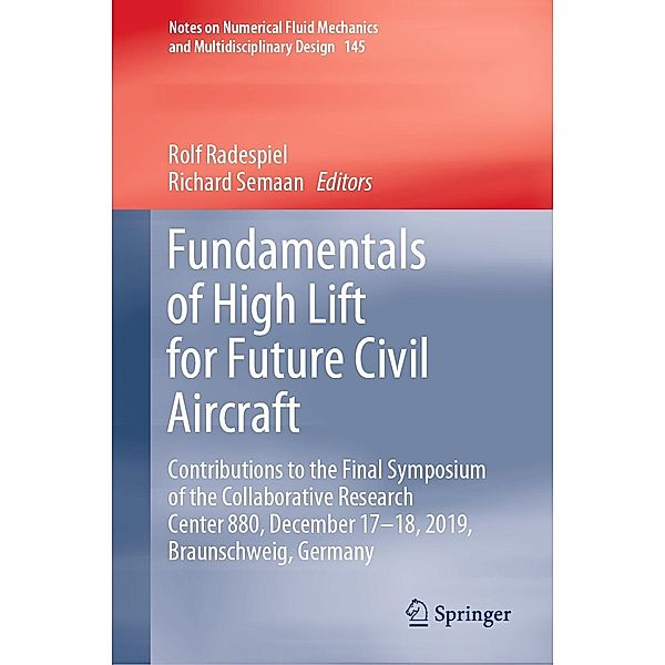 Fundamentals of High Lift for Future Civil Aircraft / Notes on Numerical Fluid Mechanics and Multidisciplinary Design Bd.145