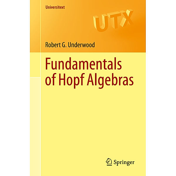 Fundamentals of Hopf Algebras, Robert G. Underwood