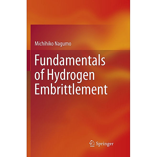 Fundamentals of Hydrogen Embrittlement, Michihiko Nagumo