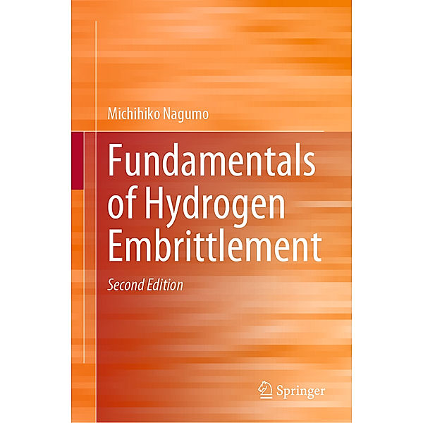 Fundamentals of Hydrogen Embrittlement, Michihiko Nagumo