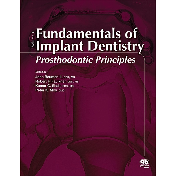 Fundamentals of Implant Dentistry, Volume 1 / Volume Bd.1, John Beumer Iii, Robert F. Faulkner, Kumar C. Shah, Peter K. Moy