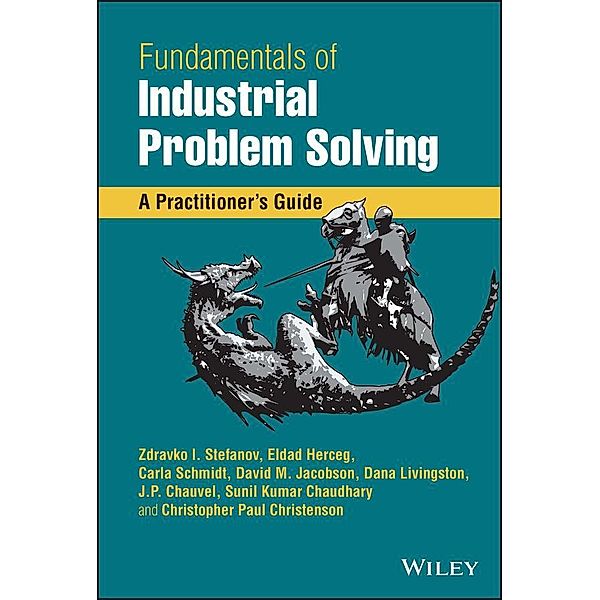 Fundamentals of Industrial Problem Solving, Zdravko I. Stefanov, Eldad Herceg, Carla Schmidt, David M. Jacobson, Dana Livingston, J. P. Chauvel, Sunil Kumar Chaudhary, Christopher Paul Christenson