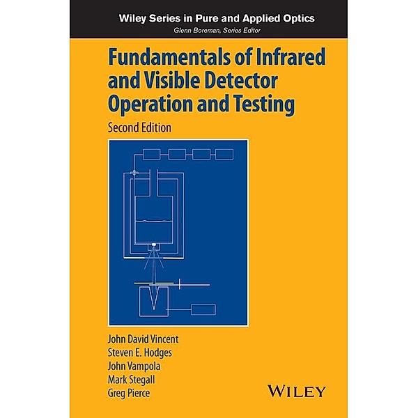 Fundamentals of Infrared and Visible Detector Operation and Testing / Wiley Series in Pure and Applied Optics Bd.1, John David Vincent, Steve Hodges, John Vampola, Mark Stegall, Greg Pierce