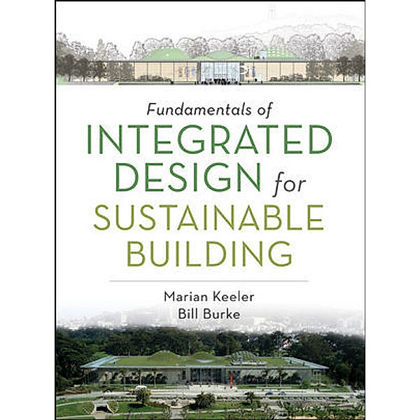 Fundamentals of Integrated Design for Sustainable Building, Marian Keeler, Bill Burke