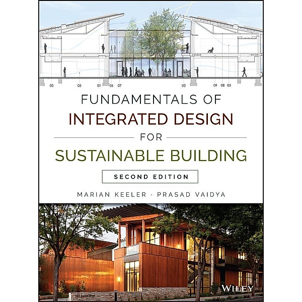 Fundamentals of Integrated Design for Sustainable Building, Marian Keeler, Prasad Vaidya