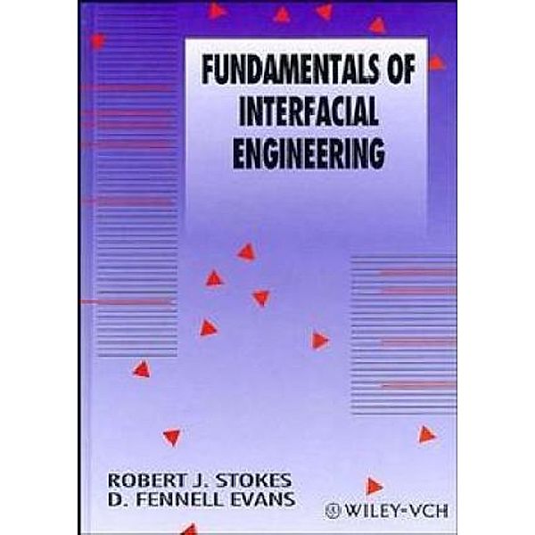 Fundamentals of Interfacial Engineering, R. J. Stokes, Douglas Fennell Evans