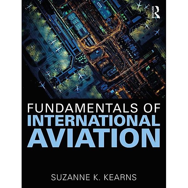 Fundamentals of International Aviation, Suzanne K. Kearns