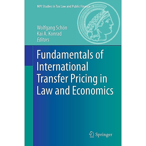 Fundamentals of International Transfer Pricing in Law and Economics / MPI Studies in Tax Law and Public Finance Bd.1