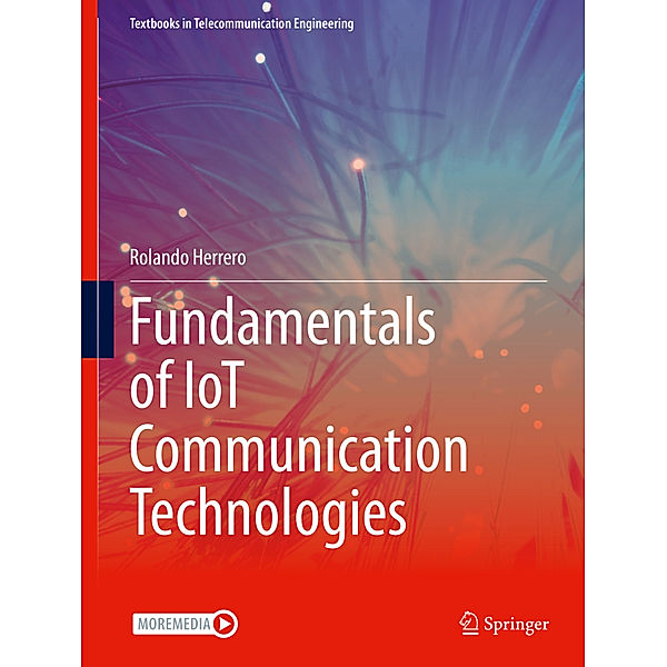 Fundamentals of IoT Communication Technologies, Rolando Herrero