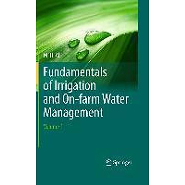 Fundamentals of Irrigation and On-farm Water Management: Volume 1, Hossain Ali