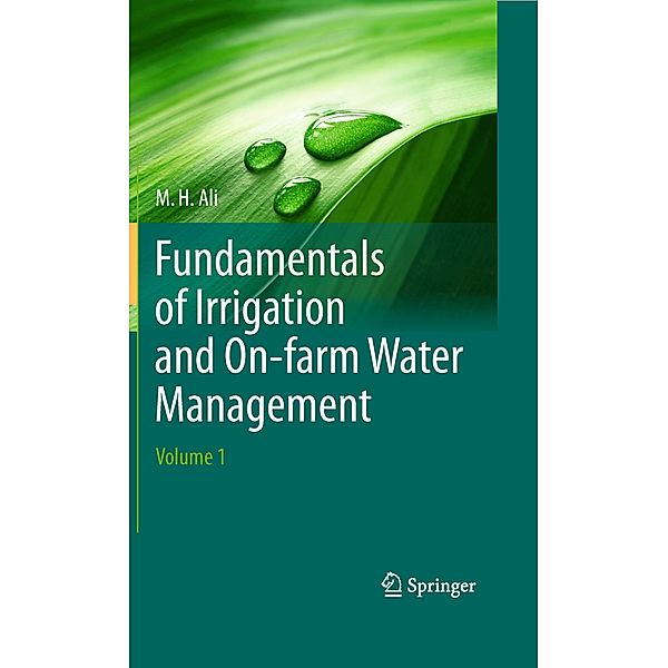 Fundamentals of Irrigation and On-farm Water Management: Volume 1, Hossain Ali
