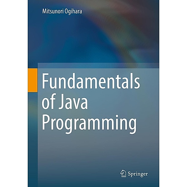 Fundamentals of Java Programming, Mitsunori Ogihara
