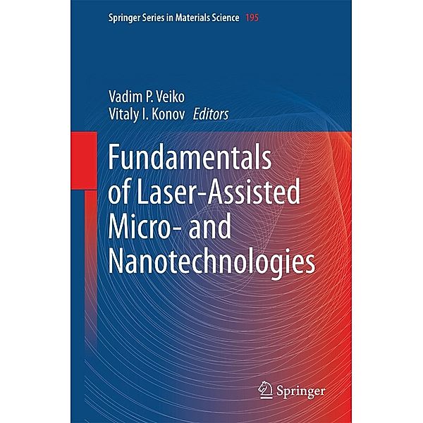 Fundamentals of Laser-Assisted Micro- and Nanotechnologies / Springer Series in Materials Science Bd.195