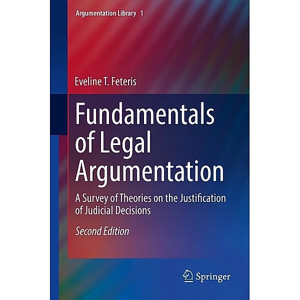 Fundamentals of Legal Argumentation / Argumentation Library Bd.1, Eveline T. Feteris