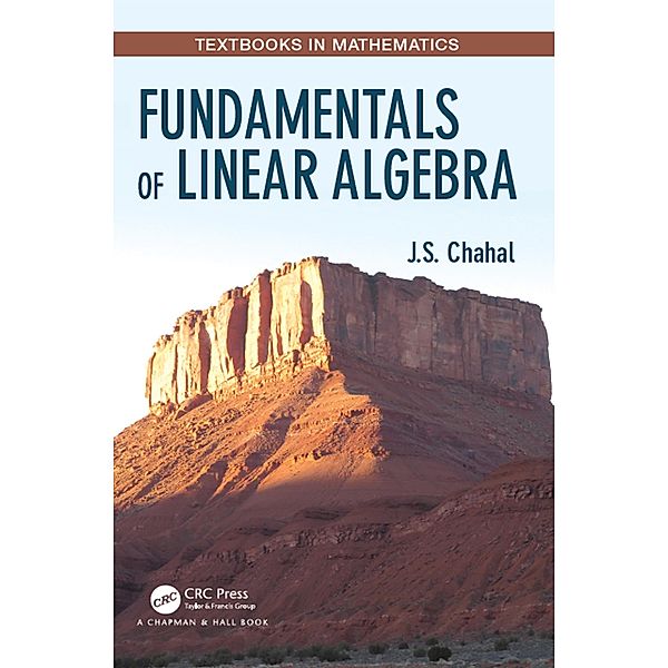 Fundamentals of Linear Algebra, J. S. Chahal