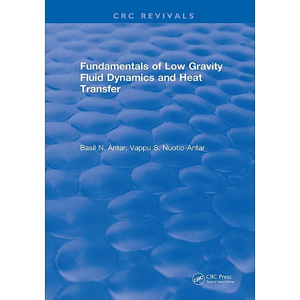 Fundamentals of Low Gravity Fluid Dynamics and Heat Transfer, Basil N. Antar