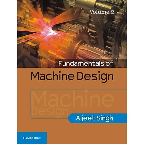 Fundamentals of Machine Design: Volume 2, Ajeet Singh