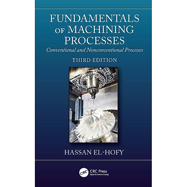 Fundamentals of Machining Processes, Hassan El-Hofy