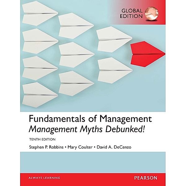 Fundamentals of Management: Management Myths Debunked!, eBook, Global Edition, Stephen P. Robbins, David A. De Cenzo, Mary Coulter