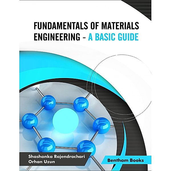 Fundamentals of Materials Engineering - A Basic Guide, Shashanka Rajendrachari, Orhan Uzun