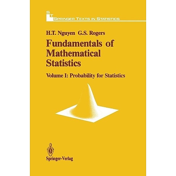 Fundamentals of Mathematical Statistics / Springer Texts in Statistics, Hung T. Nguyen, Gerald S. Rogers