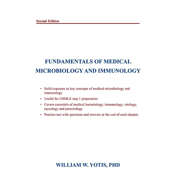 Fundamentals of Medical Microbiology and Immunology, William W. Yotis