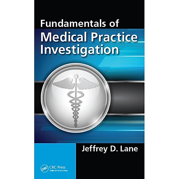 Fundamentals of Medical Practice Investigation, Jeffrey D. Lane