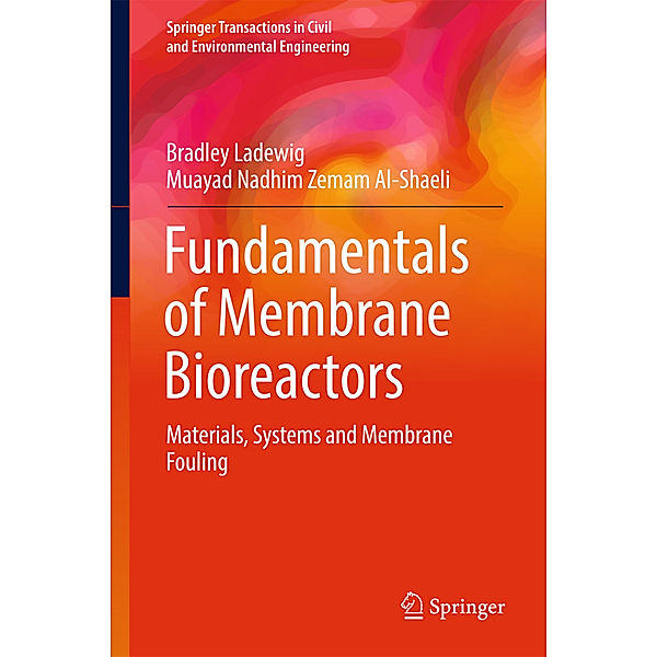 Fundamentals of Membrane Bioreactors, Bradley Ladewig, Muayad Nadhim Zemam Al-Shaeli