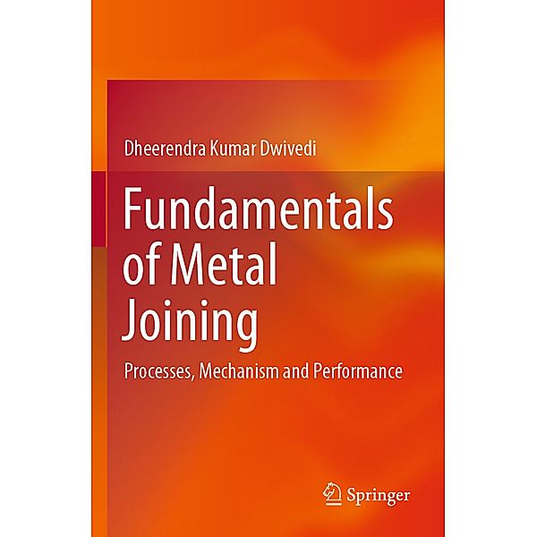 Fundamentals of Metal Joining, Dheerendra Kumar Dwivedi