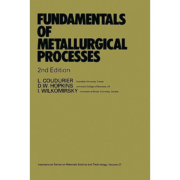 Fundamentals of Metallurgical Processes, Lucien Coudurier, Donald W. Hopkins, Igor Wilkomirsky