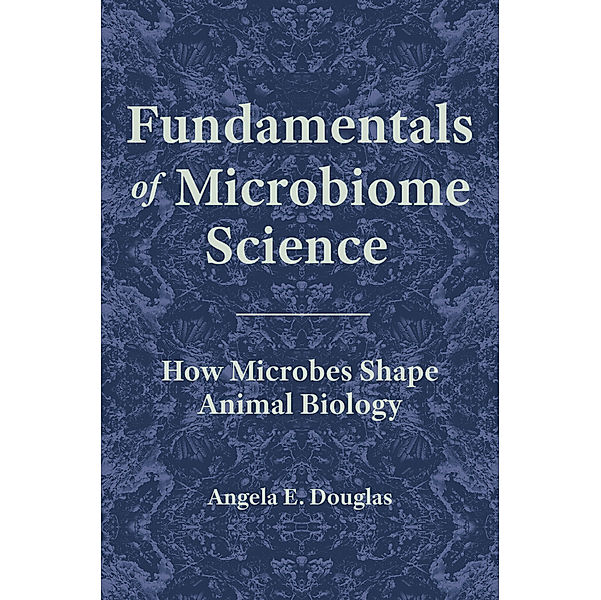 Fundamentals of Microbiome Science, Angela E. Douglas