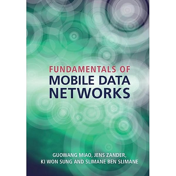 Fundamentals of Mobile Data Networks, Guowang Miao
