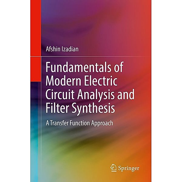 Fundamentals of Modern Electric Circuit Analysis and Filter Synthesis, Afshin Izadian