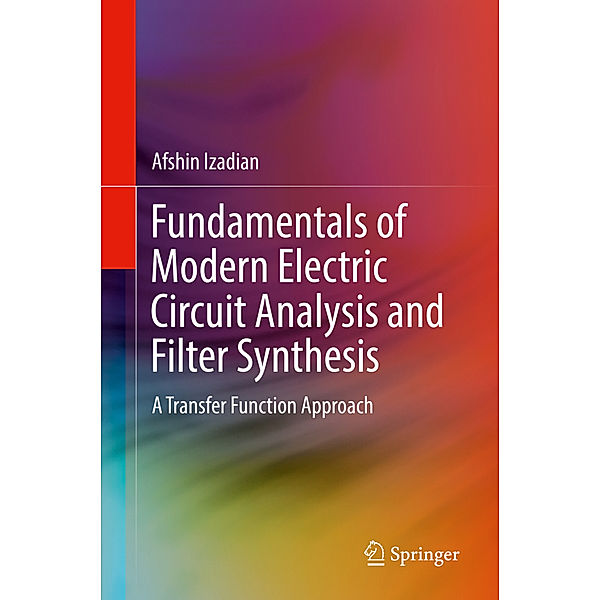 Fundamentals of Modern Electric Circuit Analysis and Filter Synthesis, Afshin Izadian