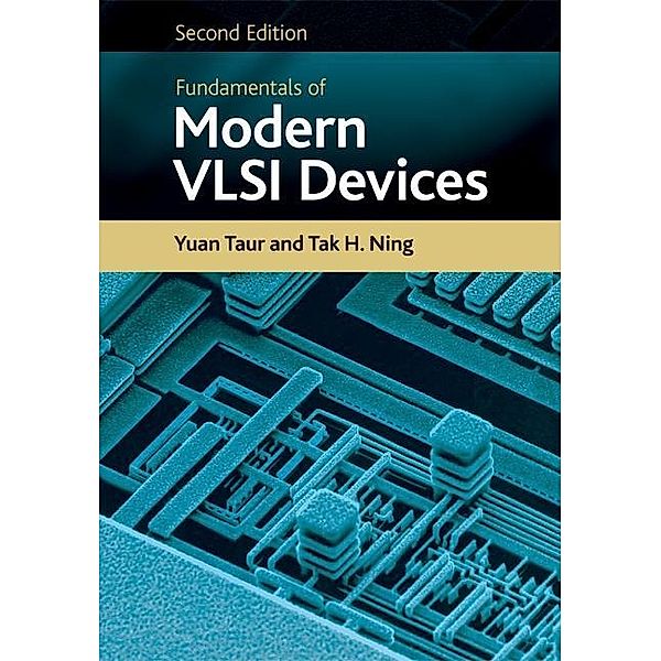 Fundamentals of Modern VLSI Devices, Yuan Taur
