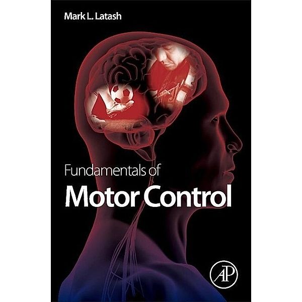Fundamentals of Motor Control, Mark L. Latash