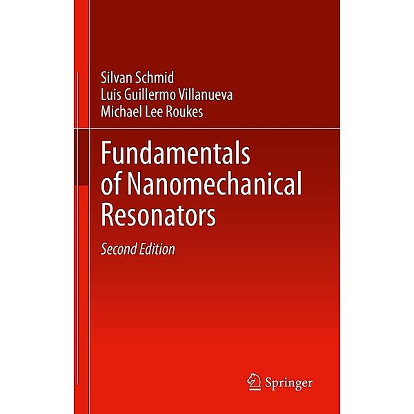 Fundamentals of Nanomechanical Resonators, Silvan Schmid, Luis Guillermo Villanueva, Michael Lee Roukes