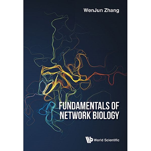 Fundamentals of Network Biology, Wenjun Zhang
