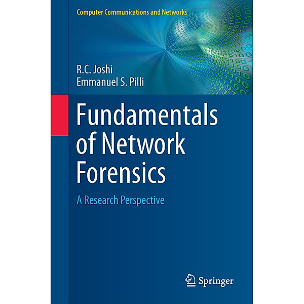 Fundamentals of Network Forensics, R.C. Joshi, Emmanuel S. Pilli