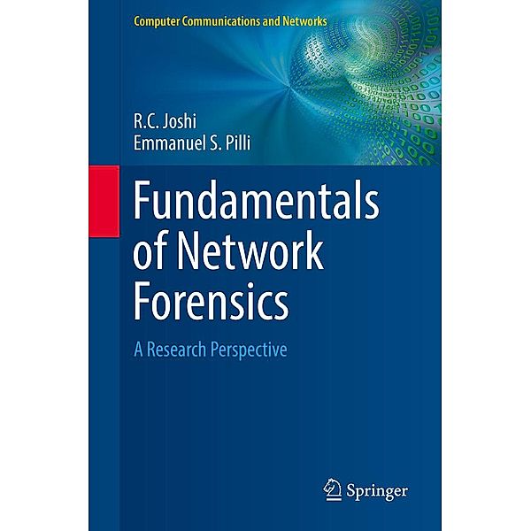 Fundamentals of Network Forensics / Computer Communications and Networks, R. C. Joshi, Emmanuel S. Pilli