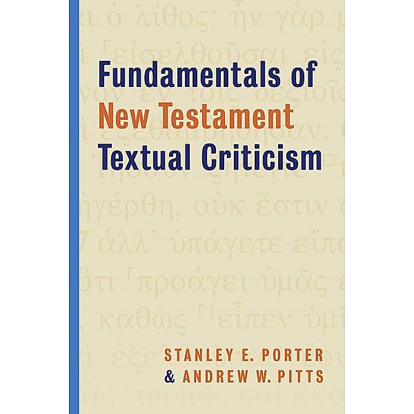 Fundamentals of New Testament Textual Criticism, Stanley E. Porter