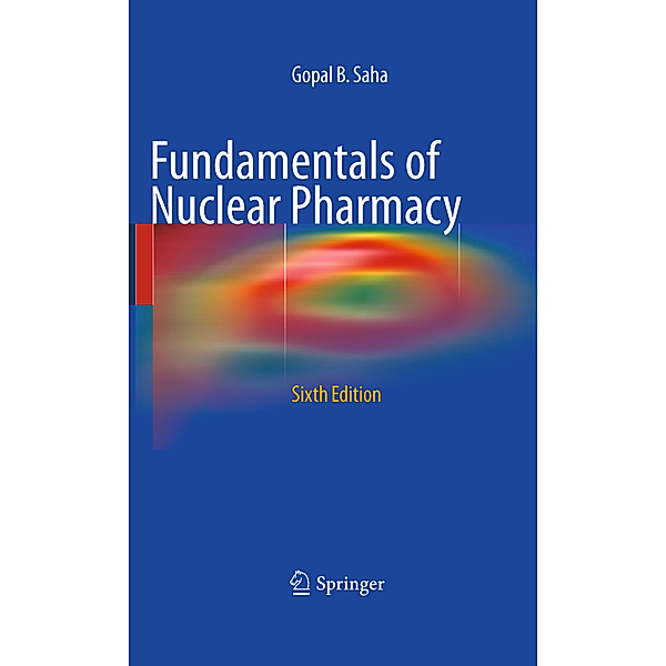 Fundamentals of Nuclear Pharmacy, Gopal B. Saha