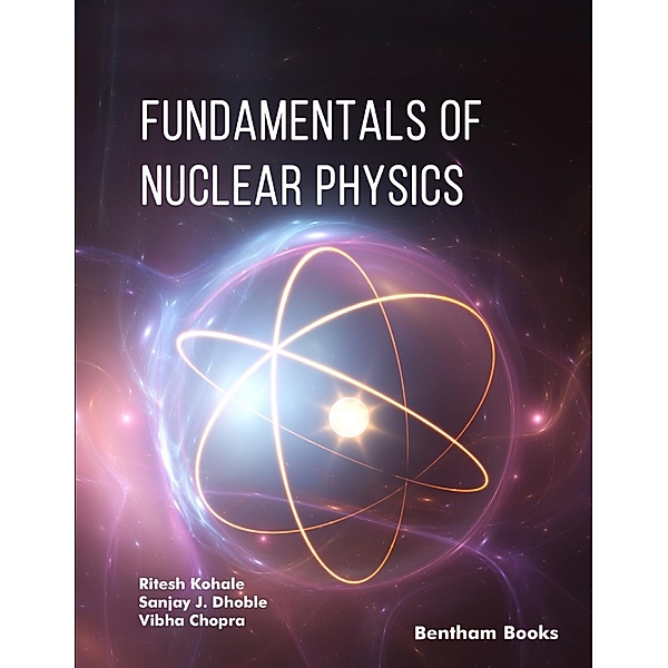 Fundamentals of Nuclear Physics, Ritesh Kohale, Sanjay J. Dhoble, Vibha Chopra
