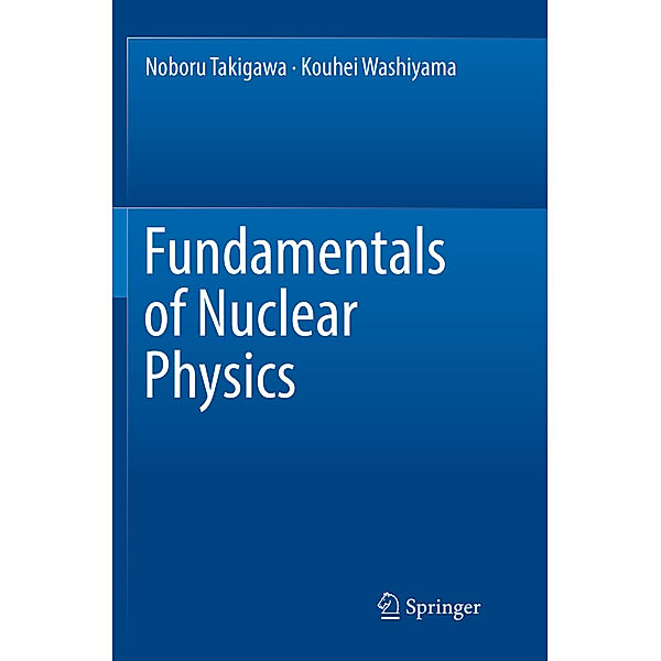 Fundamentals of Nuclear Physics, Noboru Takigawa, Kouhei Washiyama